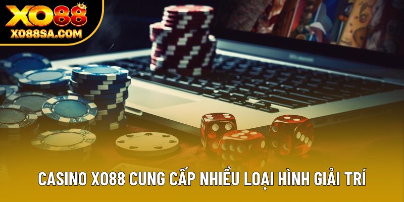 Casino Xo88 cung cấp nhiều loại hình giải trí Casino Xo88 cung cấp nhiều loại hình giải trí