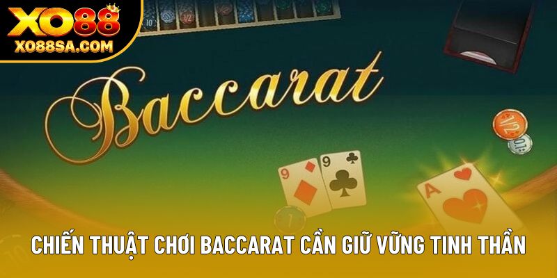 Chiến thuật chơi Baccarat cần giữ vững tinh thần Chiến thuật chơi Baccarat cần giữ vững tinh thần