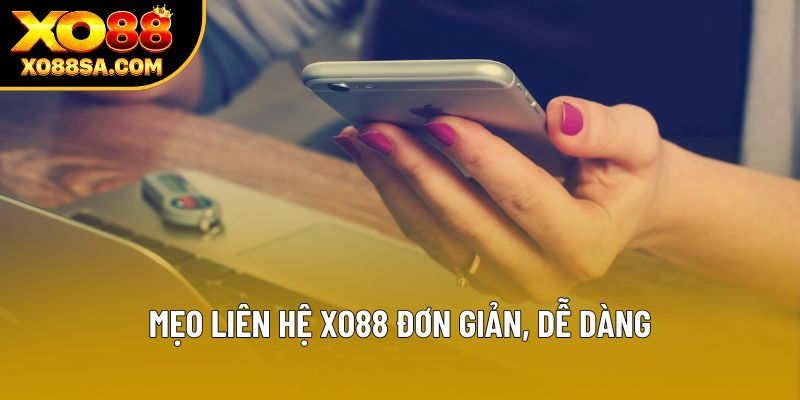 Mẹo liên hệ XO88 đơn giản, dễ dàng Mẹo liên hệ XO88 đơn giản, dễ dàng