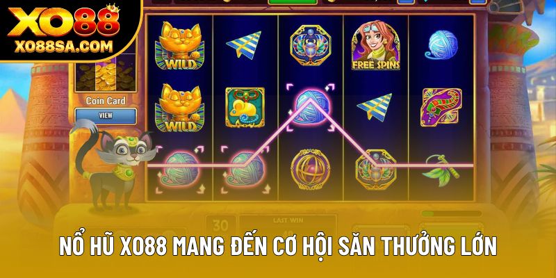 Nổ Hũ Xo88 mang đến cơ hội săn thưởng lớn
