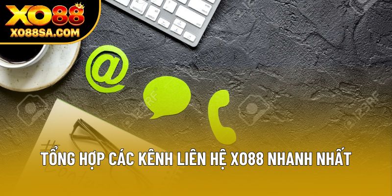 Tổng hợp các kênh liên hệ XO88 nhanh nhất Tổng hợp các kênh liên hệ XO88 nhanh nhất